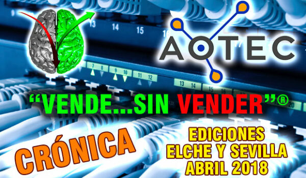 Crónica de las ediciones en abierto de “Vende…Sin Vender”® con la Asociación Nacional de Operadores de Telecomunicaciones y Servicios de Internet (AOTEC)