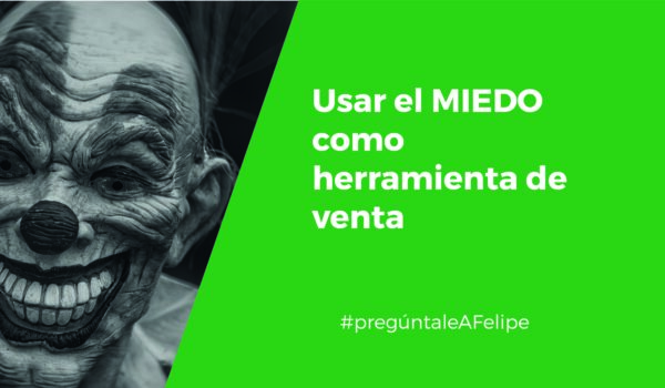 #PregúntaleAFelipe: Vender por miedo